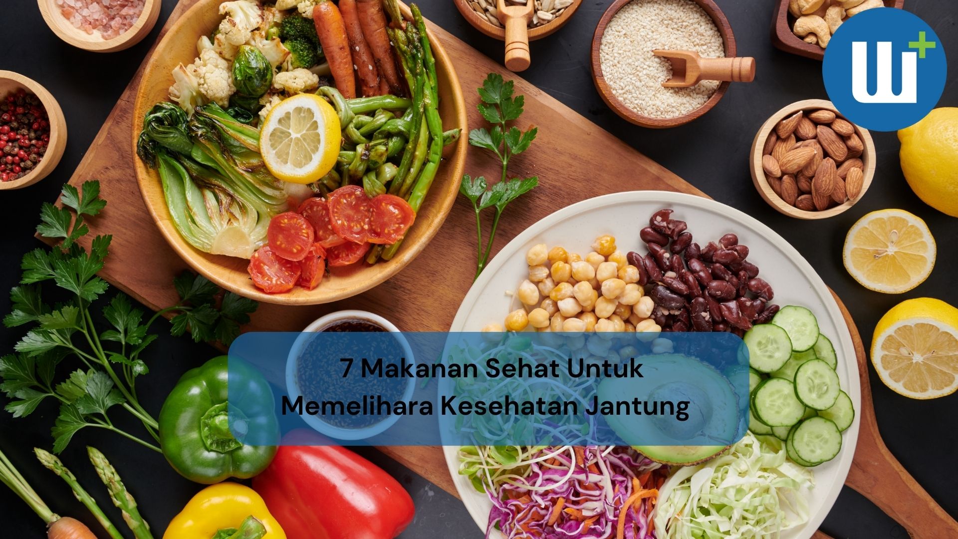  7 Makanan Sehat Untuk Memelihara Kesehatan Jantung